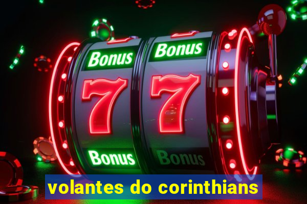 volantes do corinthians